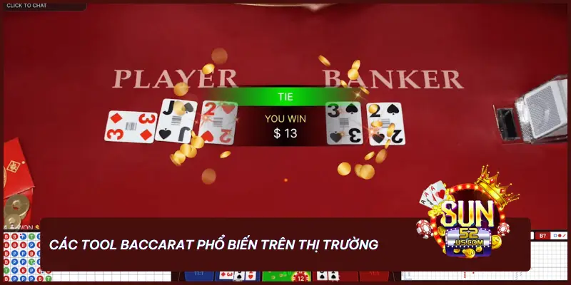 SUN52 Giới Thiệu Về Các Tool Baccarat Đang Hot Hiện Nay 1 Các tool Baccarat phổ biến trên thị trường