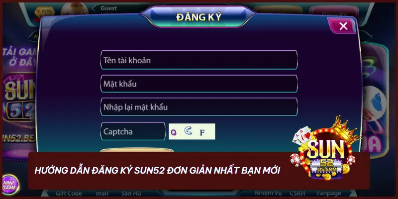 Hướng Dẫn Đăng Ký SUN52 - Đầy Đủ Dễ Dàng Cho Người Mới 1 Hướng dẫn đăng ký SUN52 đơn giản nhất bạn mới