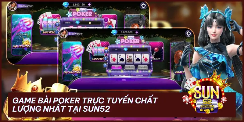 Game Bài Poker - Trực Tuyến Chất Lượng Nhất Tại SUN52 9 poker