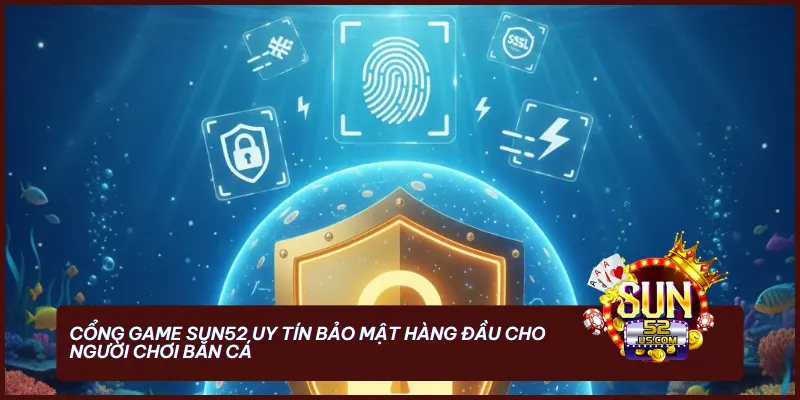 Đại Chiến Thái Bình Dương Sun52: Kỷ Nguyên Săn Cá 4.0 Đẳng Cấp 2025 4 Hệ thống giao dịch nạp rút minh bạch và bảo mật đa lớp giúp người chơi an tâm tuyệt đối khi trải nghiệm tại sun52 com